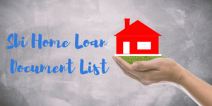 Sbi Home Loan Document