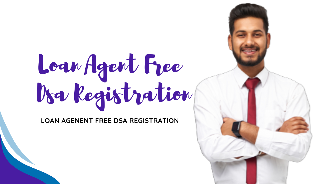 DSA Loan Agent Registration Free