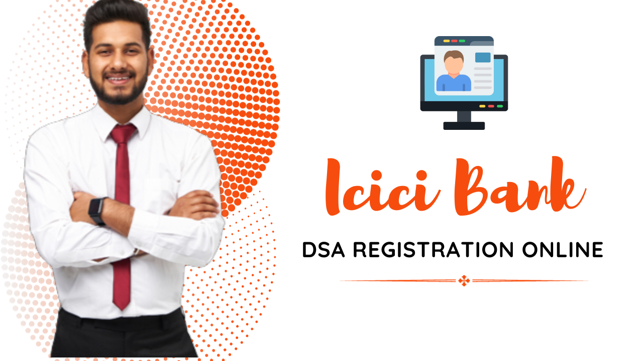 ICICI Bank DSA Registration Online